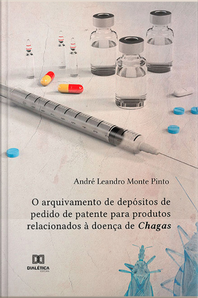 O Arquivamento De Depósitos De Pedido De Patente Para Produtos Relacionados À Doença De Chagas