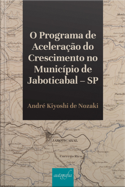 O Programa de Aceleração do Crescimento no Município de Jaboticabal – SP