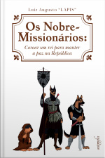 Os Nobre-Missionários: Coroar um rei para manter a paz na República