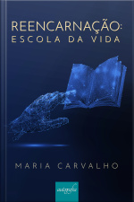 Reencarnação: escola da vida
