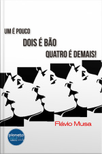 Um é pouco, Dois é Bão, Quatro é Demais!