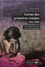 Cartas Dos Primeiros Tempos (1943-1949): Nas Origens De Uma Nova Espiritualidade