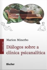 Diálogos Sobre A Clínica Psicanalítica
