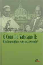 O Concílio Vaticano Ii: Batalha Perdida Ou Esperança Renovada?
