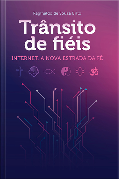 Trânsito De Fiéis: Internet, A Nova Estrada Da Fé