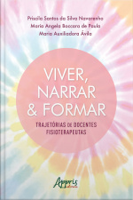 Viver, Narrar  Formar: Trajetórias De Docentes