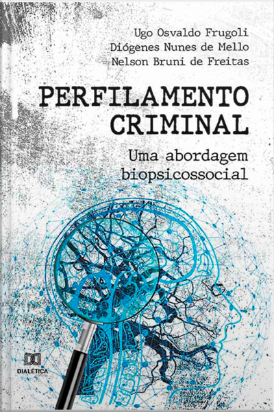 Perfilamento Criminal: Uma Abordagem Biopsicossocial
