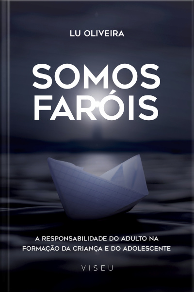 Somos Faróis: A Responsabilidade Do Adulto Na Formação Da Criança E Do Adolescente