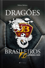 Dragões Brasileiros F.c: Aprendendo A Vencer