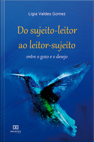 Do Sujeito-leitor Ao Leitor-sujeito: Entre O Gozo E O Desejo