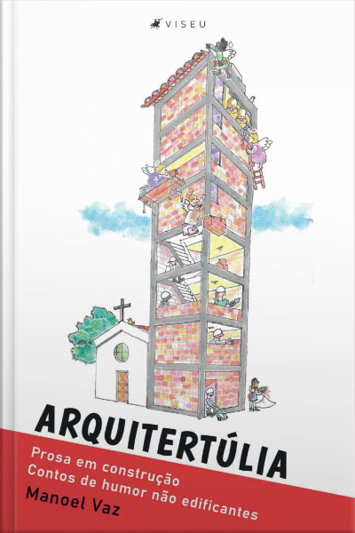 Arquitertúlia: Prosa Em Construção - Contos De Humor Não Edificantes