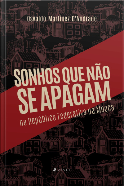 Sonhos Que Não Se Apagam Na República Federativa Da Mooca