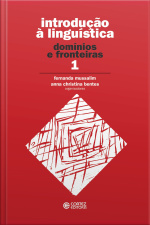 Introdução À Linguística: Domínios E Fronteiras - Volume 1
