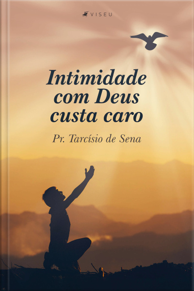 Intimidade Com Deus Custa Caro