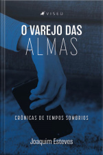 O Varejo Das Almas: Crônicas De Tempos Sombrios