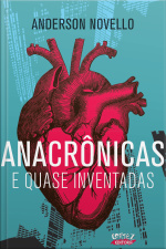 Anacrônicas E Quase Inventadas