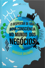 O Despertar De Uma Nova Consciência No Mundo Dos Negócios