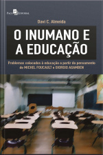 O Inumano E A Educação: Problemas Colocados À Educação A Partir Do Pensamento De Michel Foucault E Giorgio Agamben