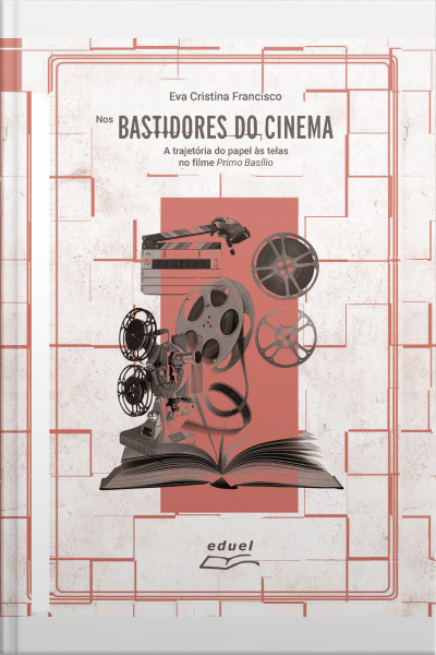 Nos Bastidores Do Cinema: A Trajetória Do Papel Às Telas No Filme Primo Basílio