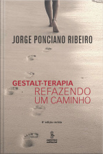 Gestalt-terapia: Refazendo Um Caminho