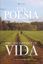 Uma Poesia Em Cada Instante De Vida