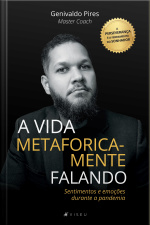 A Vida Metaforicamente Falando: Sentimentos E Emoções Durante A Pandemia