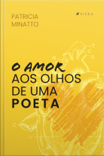 O Amor Aos Olhos De Uma Poeta