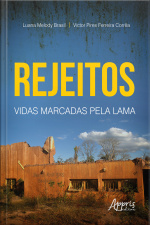 Rejeitos: Vidas Marcadas Pela Lama