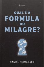 Qual É A Fórmula Do Milagre?