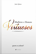 Mulheres E Homens Virtuosos: Quem Os Achará?