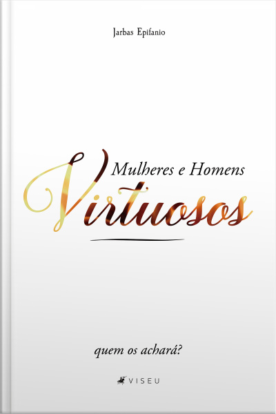 Mulheres E Homens Virtuosos: Quem Os Achará?