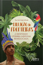 Diluição De Fronteiras: A Identidade Literária Indígena Renegociada
