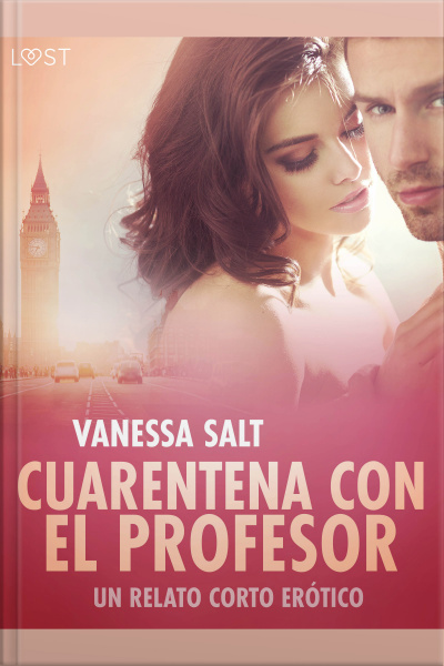 Cuarentena Con El Profesor - Un Relato Corto Erótico