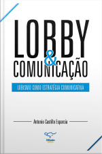 Lobby  Comunicação: Lobismo Como Estratégia Comunicativa