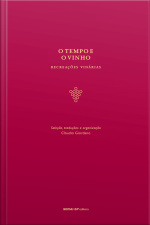 O Tempo E O Vinho: Recreações Vinárias