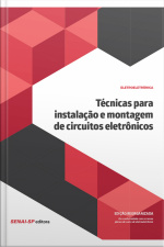 Técnicas Para Instalação E Montagem De Circuitos Eletrônicos