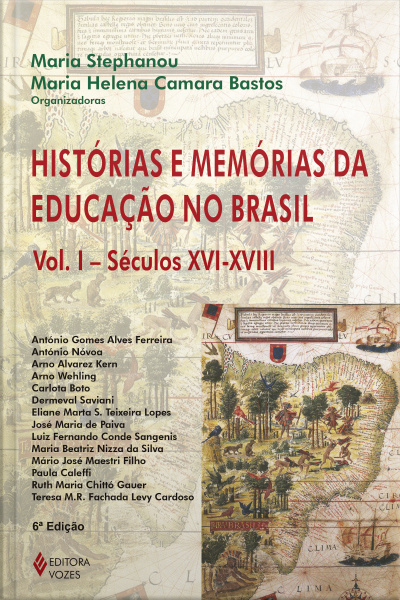 Histórias E Memórias Da Educação No Brasil - Vol. I - Séculos Xvi-xviii