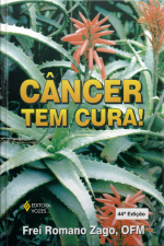 Câncer Tem Cura!: Manual Que Ensina A Tratar Do Câncer E De Outras Doenças