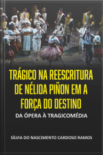 Trágico Na Reescritura De Nélida Piñon Em A Força Do Destino: Da Ópera À Tragicomédia