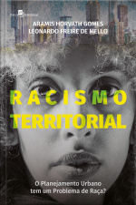 Racismo Territorial: O Planejamento Urbano Tem Um Problema De Raça?