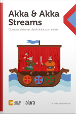 Akka  Akka Streams: Construa Sistemas Distribuídos Com Atores