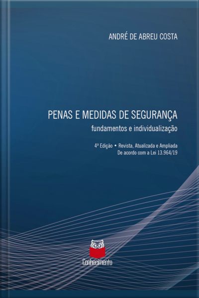 Penas E Medidas De Segurança: Fundamentos E Individualização - 4ª Edição