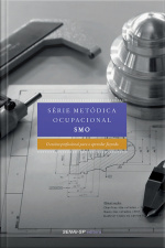 Série Metódica Ocupacional - Smo: O Ensino Profissional Para O Aprender Fazendo