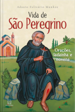 Vida De São Peregrino: Orações, Ladainha E Novena