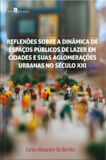 Reflexões Sobre A Dinâmica De Espaços Públicos De Lazer Em Cidades E Suas Aglomerações Urbanas No Século Xxi