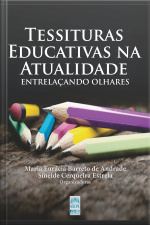 Tessituras Educativas Na Atualidade: Entrelaçando Olhares