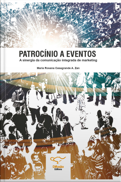 Patrocínio A Eventos: A Sinergia Da Comunicação Integrada De Marketing