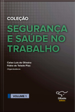 Segurança E Saúde No Trabalho - Volume 1