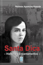 Santa Dica: História E Encantamentos