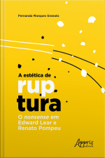 A Estética De Ruptura: O Nonsense Em Edward Lear E Renato Pompeu